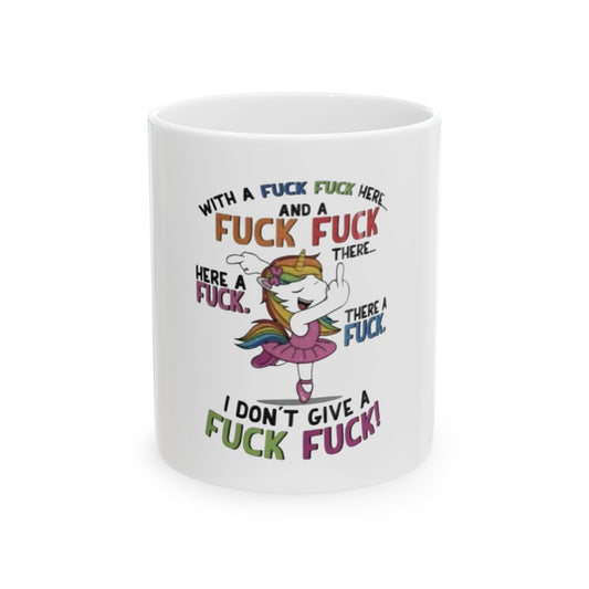 With a f*** here and a fuk there mug with cute funny unicorn